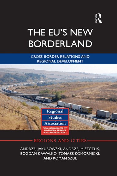 Andrzej Jakubowski, Andrzej Miszczuk, Bogdan Kawałko, Tomasz Komornicki, Roman Szul - EU's New Borderland, Häftad