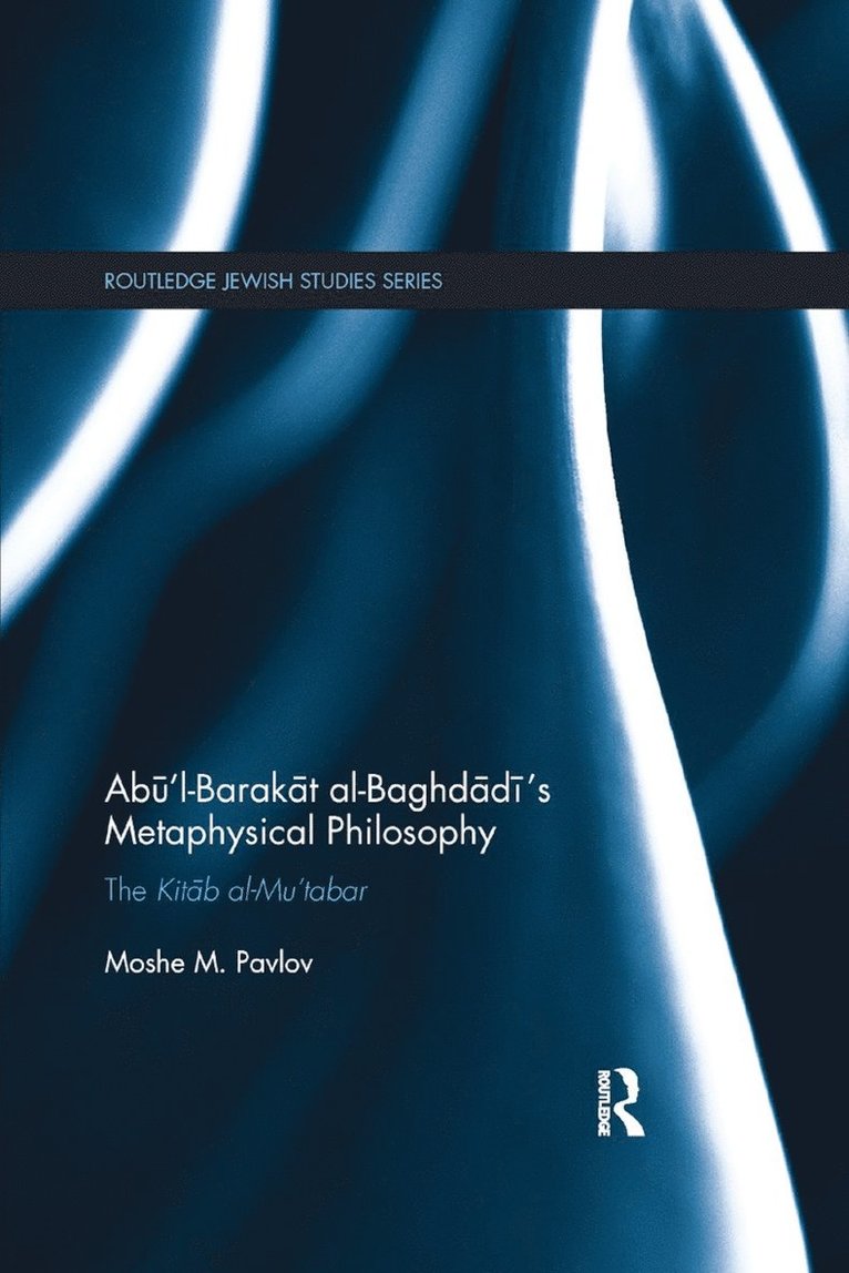 Abl-Barakt al-Baghdds Metaphysical Philosophy 1