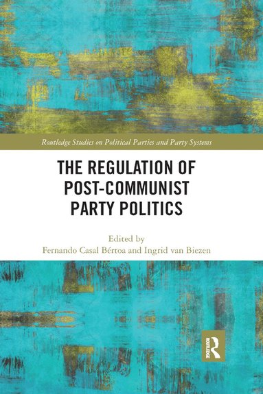 bokomslag Regulation of Post-Communist Party Politics