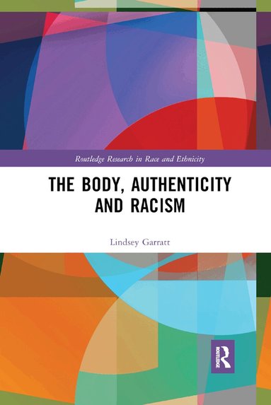 Lindsey Garratt - Body, Authenticity and Racism, Häftad