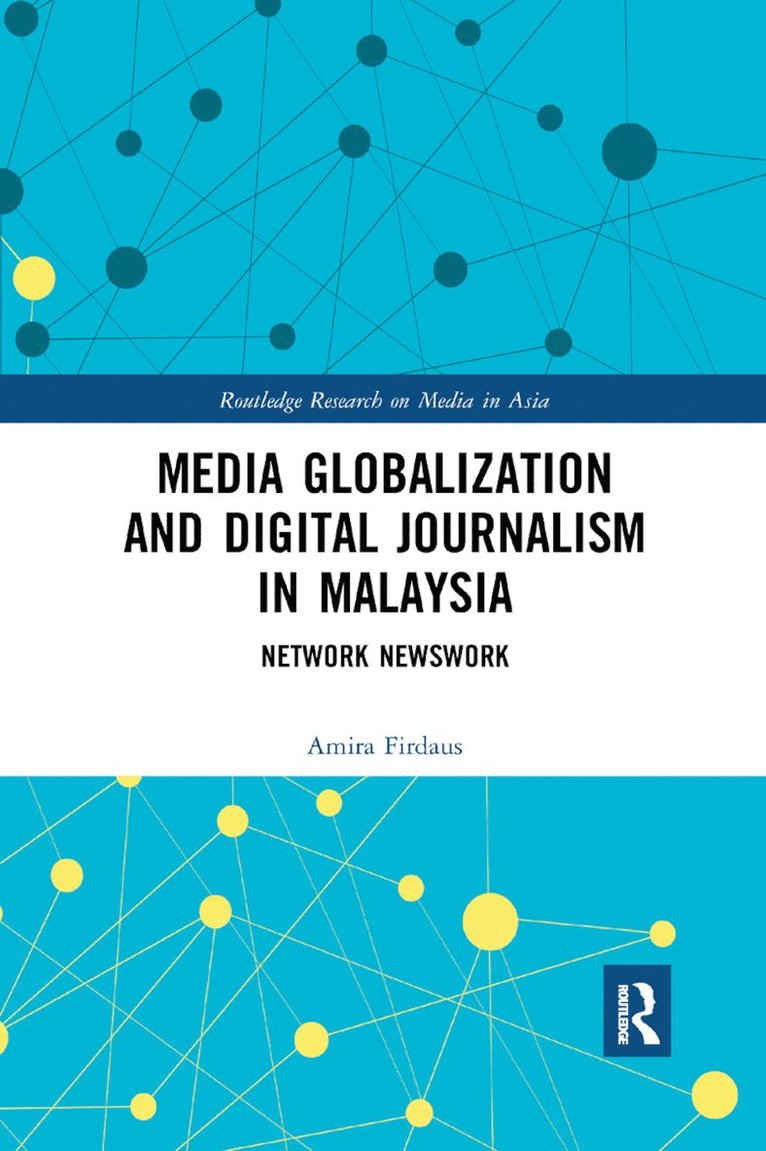 Amira Firdaus - Media Globalization and Digital Journalism in Malaysia, Häftad