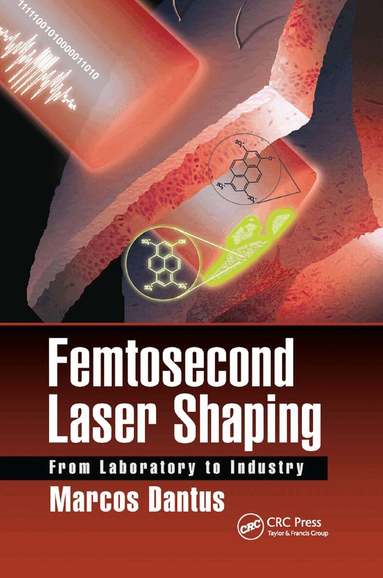 Marcos Dantus - Femtosecond Laser Shaping, Häftad