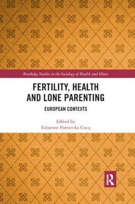 Fertility, Health and Lone Parenting 1
