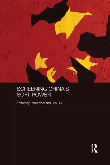 Paola Voci, Luo Hui - Screening China's Soft Power, Häftad