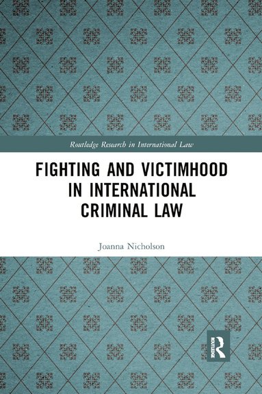 bokomslag Fighting and Victimhood in International Criminal Law