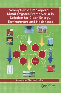 bokomslag Adsorption on Mesoporous Metal-Organic Frameworks in Solution for Clean Energy, Environment and Healthcare