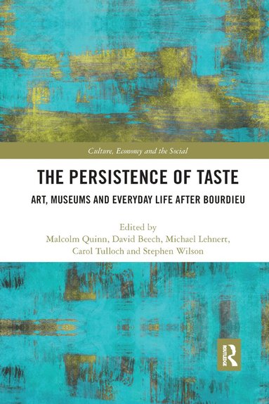 Malcolm Quinn, Dave Beech, Michael Lehnert, Carol Tulloch, Stephen Wilson - Persistence of Taste, Häftad