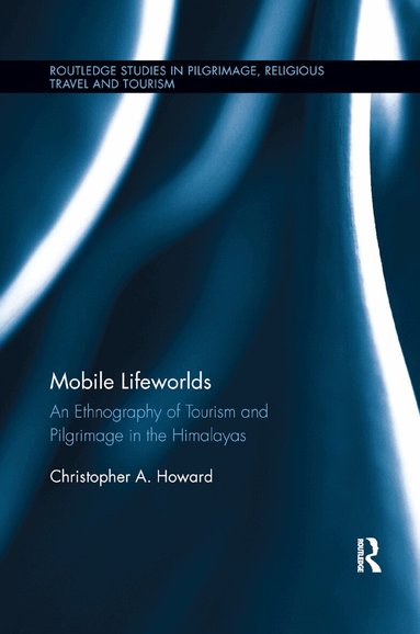 Christopher A. Howard - Mobile Lifeworlds, Häftad