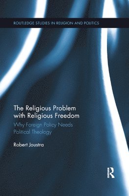 bokomslag The Religious Problem with Religious Freedom