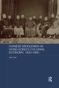 bokomslag Chinese Middlemen in Hong Kong's Colonial Economy, 1830-1890