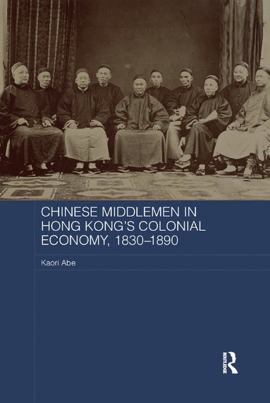 bokomslag Chinese Middlemen in Hong Kong's Colonial Economy, 1830-1890