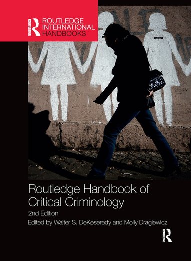 Walter S. DeKeseredy, Molly Dragiewicz - Routledge Handbook of Critical Criminology, Häftad