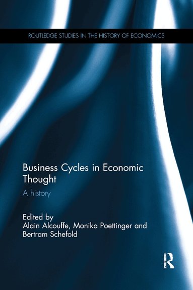 Alain Alcouffe, Monika Poettinger, Bertram Schefold - Business Cycles in Economic Thought, Häftad