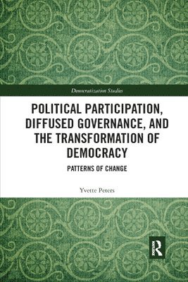 Political Participation, Diffused Governance, and the Transformation of Democracy 1