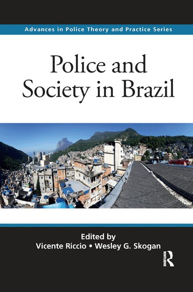 Vicente Riccio, Wesley G. Skogan - Police and Society in Brazil, Häftad