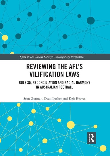 Sean Gorman, Dean Lusher, Keir Reeves - Reviewing the AFL’s Vilification Laws, Häftad