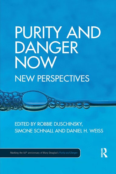 Robbie Duschinsky, Simone Schnall, Daniel Weiss - Purity and Danger Now, Häftad