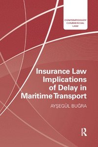 bokomslag Insurance Law Implications of Delay in Maritime Transport