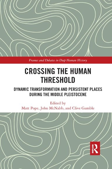 Matt Pope, John McNabb, Clive Gamble - Crossing the Human Threshold, Häftad