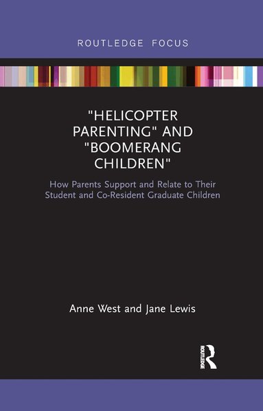 Anne West, Jane Lewis - Helicopter Parenting and Boomerang Children, Häftad
