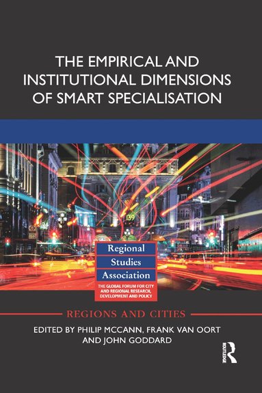 Philip McCann, Frank van Oort, John Goddard - Empirical and Institutional Dimensions of Smart Specialisation, Häftad