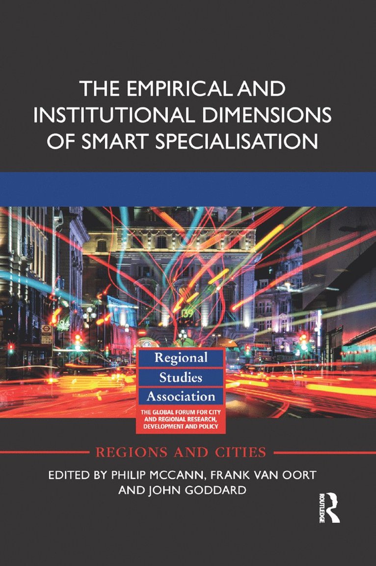Philip McCann, Frank van Oort, John Goddard, the Netherlands) McCann, Philip (University of Groningen, the Netherlands) van Oort, Frank (Erasmus University, Frank Van Oort, Philip Mccann, Frank van Oort - Empirical and Institutional Dimensions of Smart Specialisation, Häftad