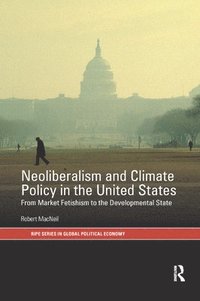 bokomslag Neoliberalism and Climate Policy in the United States