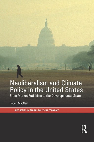 bokomslag Neoliberalism and Climate Policy in the United States