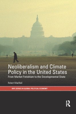 Neoliberalism and Climate Policy in the United States 1