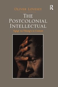 bokomslag The Postcolonial Intellectual