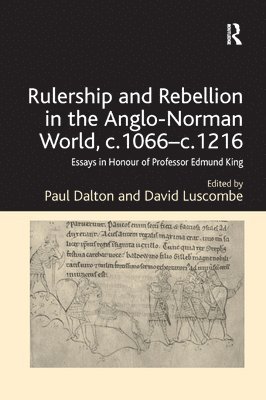 Rulership and Rebellion in the Anglo-Norman World, c.1066-c.1216 1