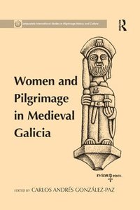 bokomslag Women and Pilgrimage in Medieval Galicia