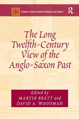 The Long Twelfth-Century View of the Anglo-Saxon Past 1