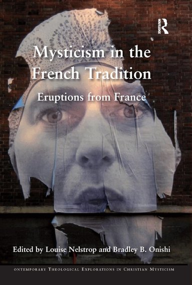 Louise Nelstrop, Bradley B. Onishi - Mysticism in the French Tradition, Häftad