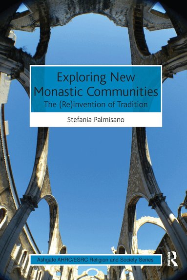 Stefania Palmisano - Exploring New Monastic Communities, Häftad