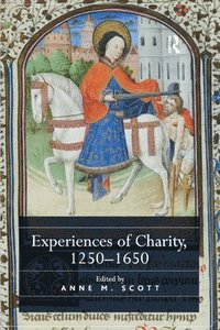 bokomslag Experiences of Charity, 1250-1650