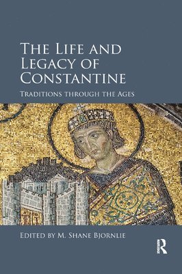 bokomslag The Life and Legacy of Constantine