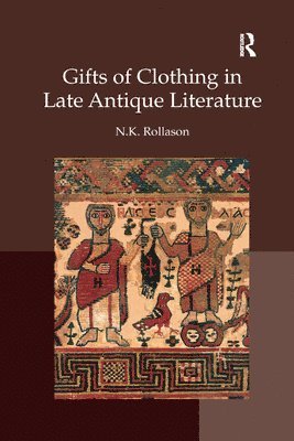 bokomslag Gifts of Clothing in Late Antique Literature
