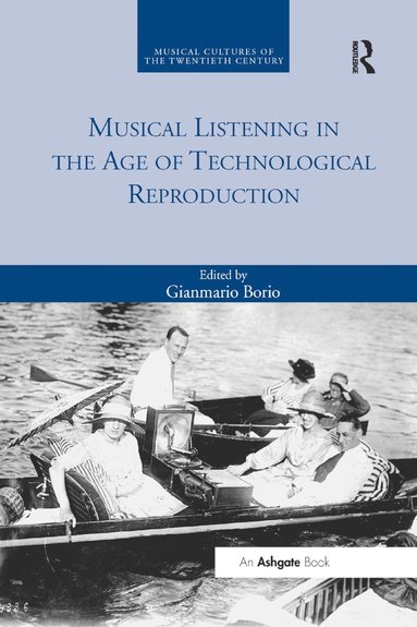 bokomslag Musical Listening in the Age of Technological Reproduction