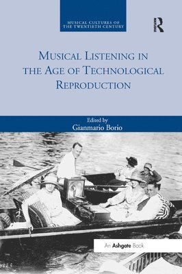 Musical Listening in the Age of Technological Reproduction 1