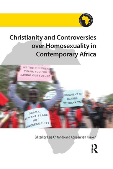 Ezra Chitando, Adriaan van Klinken - Christianity and Controversies over Homosexuality in Contemporary Africa, Häftad