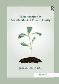 bokomslag Value-creation in Middle Market Private Equity