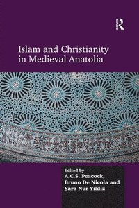 bokomslag Islam and Christianity in Medieval Anatolia