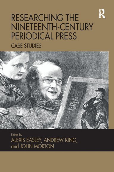 Alexis Easley, Andrew King, John Morton - Researching the Nineteenth-Century Periodical Press, Häftad