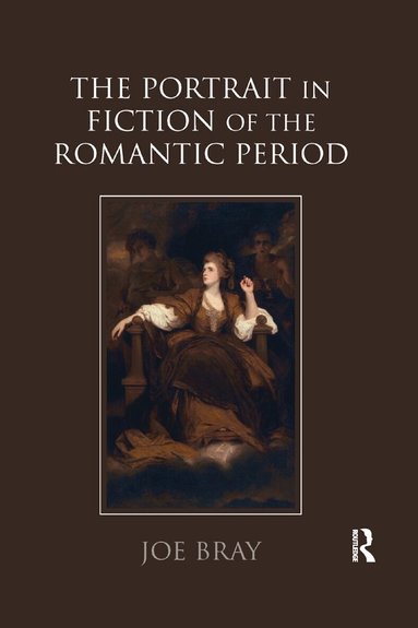 Joe Bray - Portrait in Fiction of the Romantic Period, Häftad