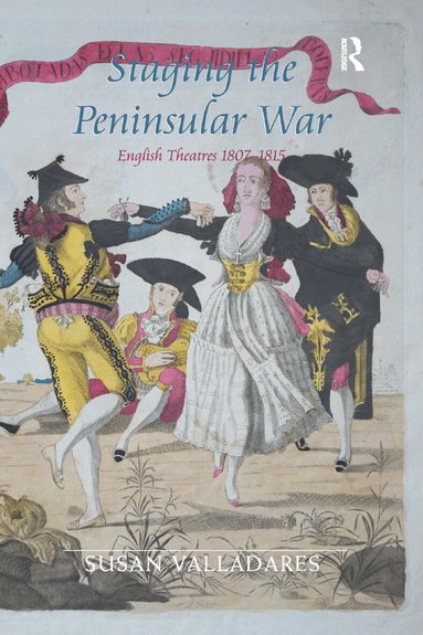 Susan Valladares - Staging the Peninsular War, Häftad