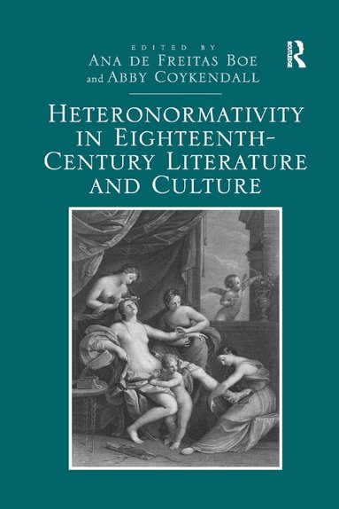 bokomslag Heteronormativity in Eighteenth-Century Literature and Culture