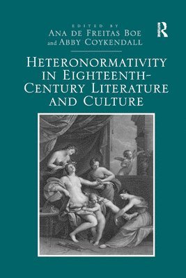 Heteronormativity in Eighteenth-Century Literature and Culture 1