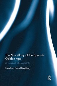 bokomslag The Miscellany of the Spanish Golden Age