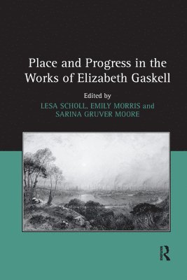 Place and Progress in the Works of Elizabeth Gaskell 1